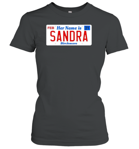 Her Name Is Sandra Birchmore T-Shirt