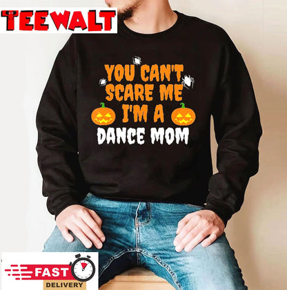 Can't Scare Me I'm Dance Mom Funny T-shirt Halloween Dancer