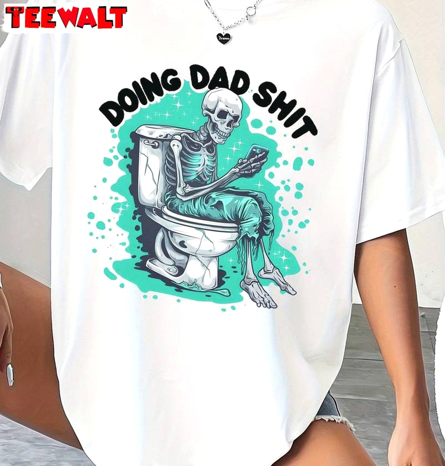 Funny Skeleton Toilet Sweatshirt , Modern Doing Dad Shit