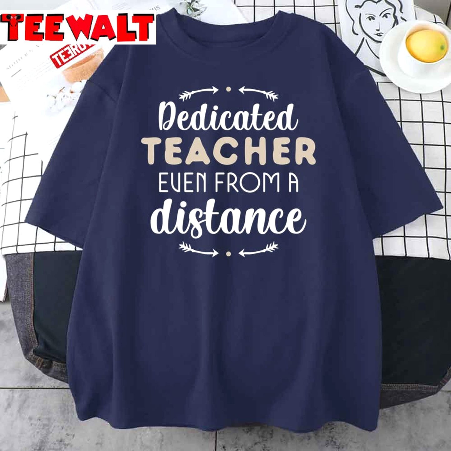 Dedicated Teacher Even From A Distance Funny Quarantine Quotes Unisex T-Shirt