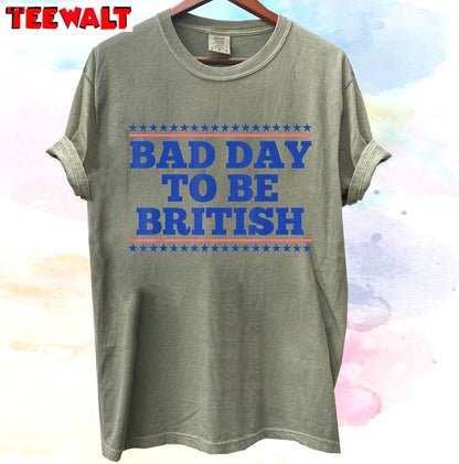 Bad Day To Be British Comfort Shirt, Trendy 4th Of July Long Sleeve Sweater