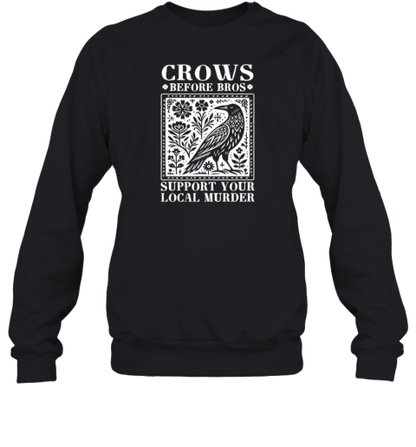 Crows Before Bros Support Your Local Murder Classic T-Shirt