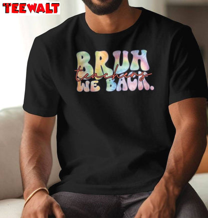 Funny Teachers Unisex Hoodie, Limited Bruh We Back Teachers