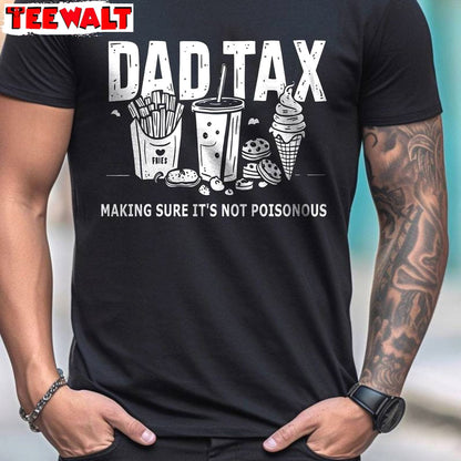 Creative Dad Tax Shirt, Cool Design Taxation Long Sleeve Crewneck