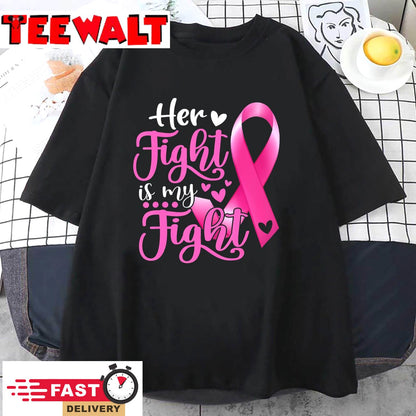 Her Fight Is My Fight Breast Cancer Awareness Ribbon Month Hoodie