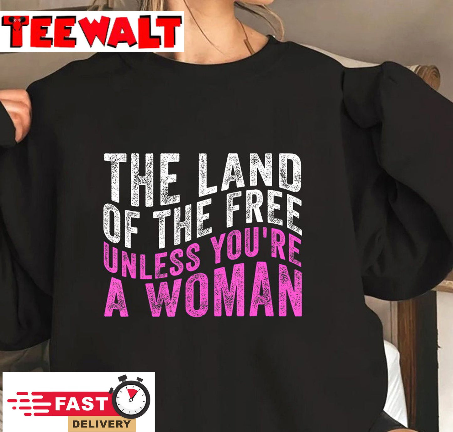 The Land Of The Free Unless You're a Woman Pro Choice T-Shirt