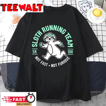 Sloth Running Team Not Fast Not Furious T-Shirt