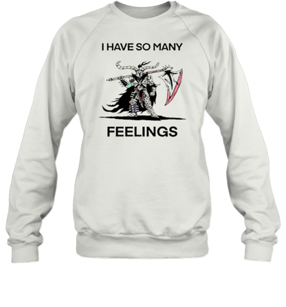 Original I Have So Many Feelings T-Shirt