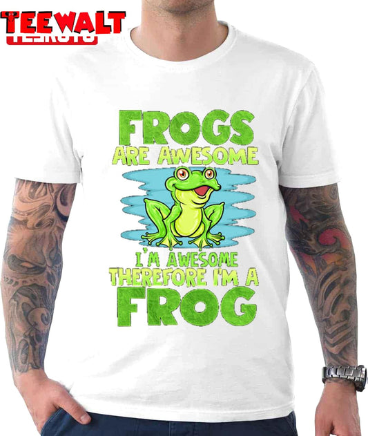 Frogs Are Awesome I'm A Frog Unisex T-Shirt