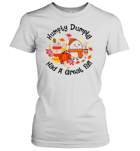 Humpty Dumpty Had A Great Fall Teacher T-Shirt - Style 3