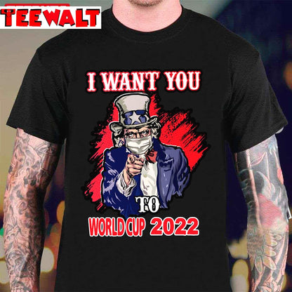 I Want You To World Cup Unisex T-Shirt