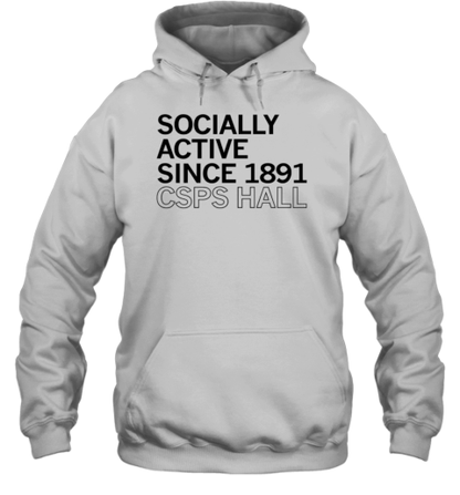 CSPS Hall Socially Active Since 1891 T-Shirt