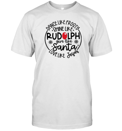 Dance Like Frosty Shine Like Rudolph Teacher T-Shirt