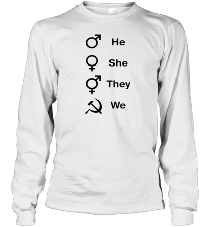 He She They We Comrade T-Shirt