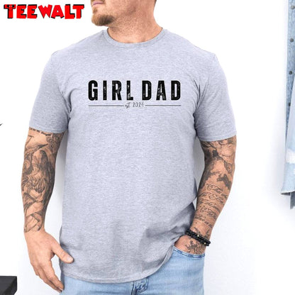 Cool Design Girl Dad Shirt, Must Have Father's Day Long Sleeve