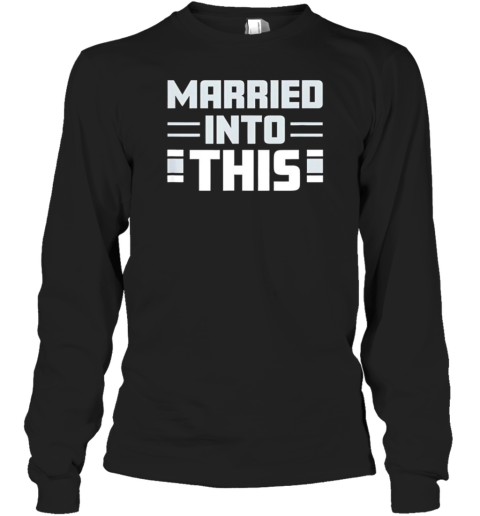 Dallas Cowboys Married Into This T-Shirt