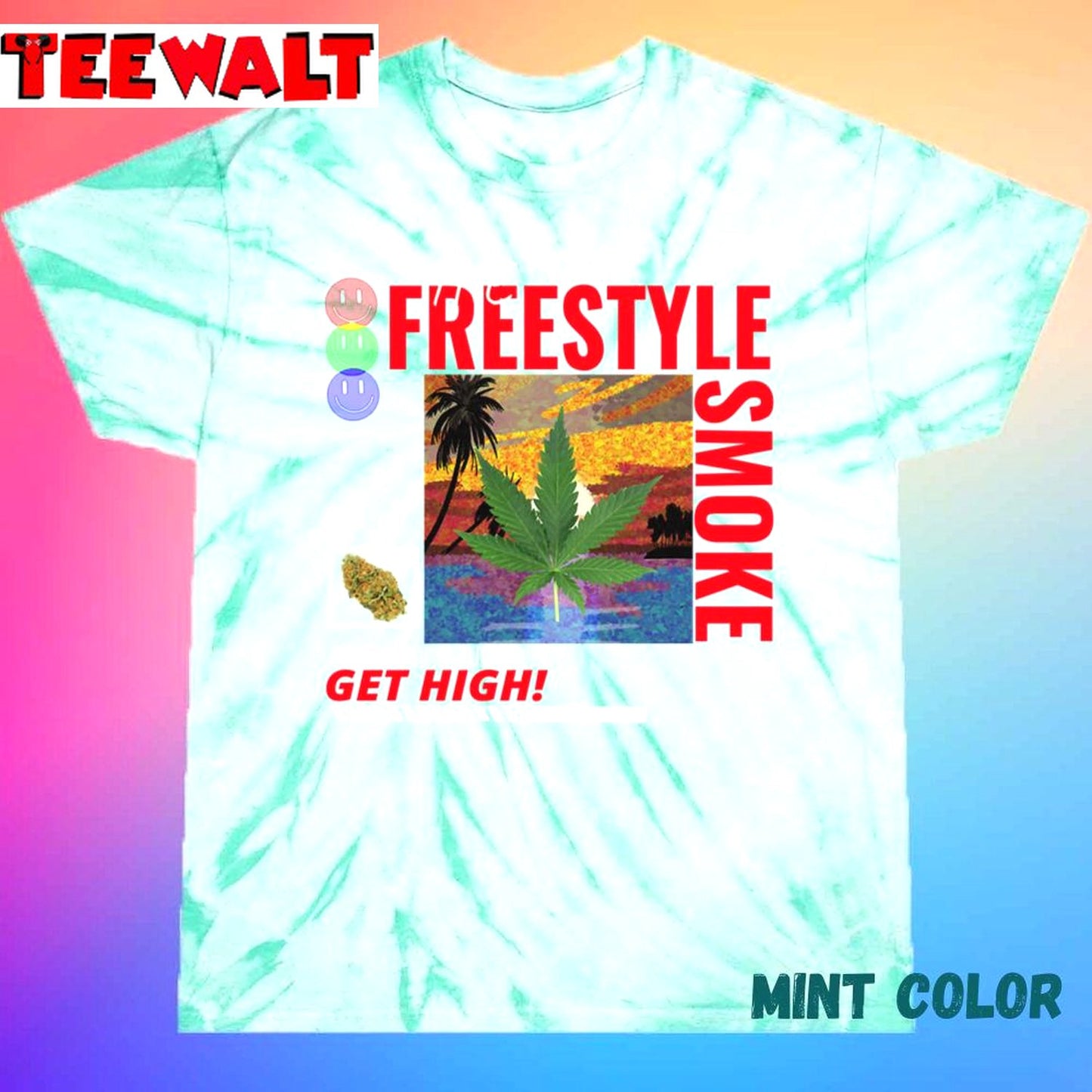 Free Style Smoke Get High 420 Unisex Tie Dye T-Shirt