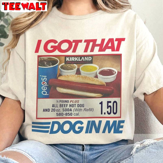 Costco Hot Dog Short Sleeve , Comfort I Got That Dog In Me Shirt Sweater