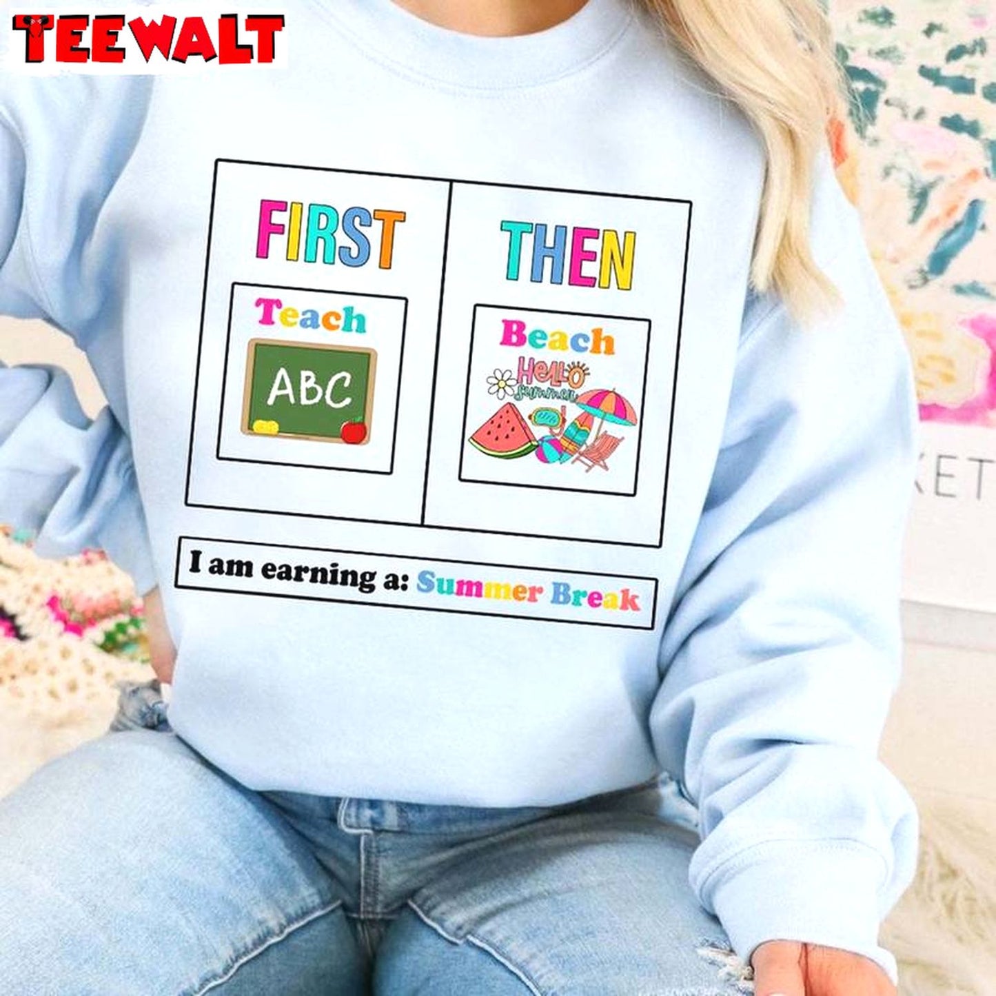 Funny Teacher Summer Vacation Sweater, Fantastic First Teach Then Beach Shirt Crewneck