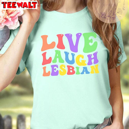 Live Laugh Lesbian Trendy Shirt, Fantastic Lgbtq Support Groovy Sweater