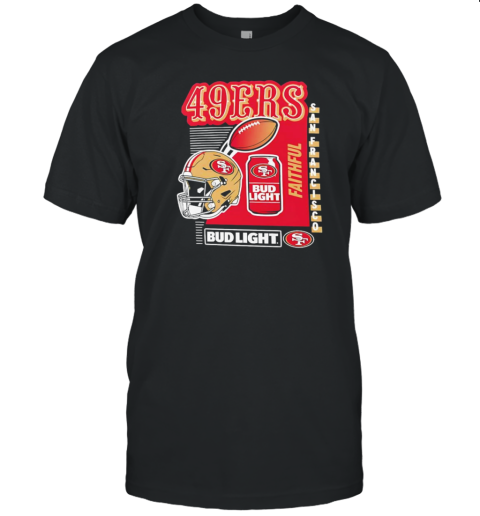 San Francisco 49Ers Bud Light Faithful T-Shirt