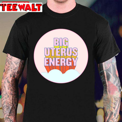 Big Uterus Energy Unisex T-Shirt