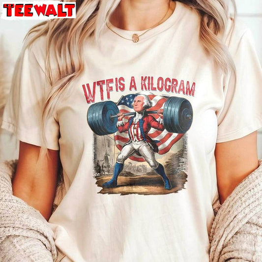 Funny George Washington Long Sleeve , Trendy Wtf Is A Kilometer Meme