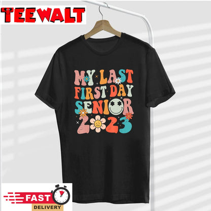 My Last First Day Senior 2023 Back To School Class of 2023 T-Shirt