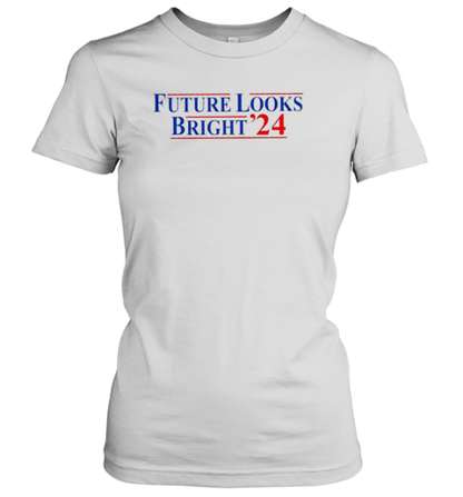 Future Looks Bright &#3924 T-Shirt