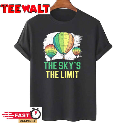 The Sky's The Limit Hot Air Balloon Ride Flying T-Shirt