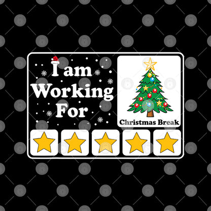 I Am Working For Christmas Break Shirt