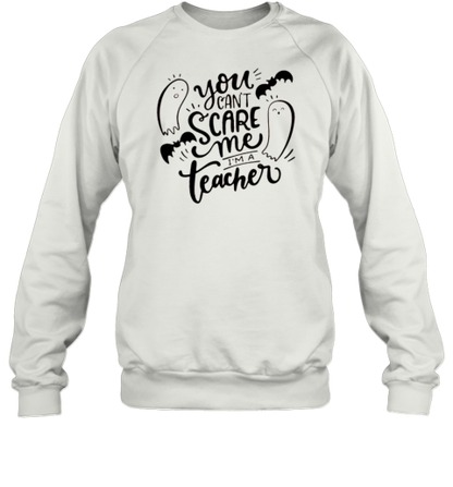 You Can&#39t Scare Me I&#39m A Teacher Ghost Halloween T-Shirt