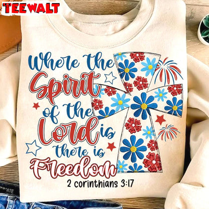 Where The Spirit Of The Lord Is There Is Freedom Limited Shirt, America Sweater