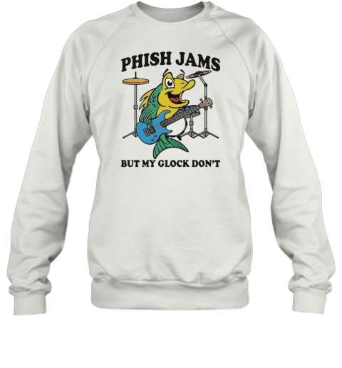 Phish Jams But My Glock Don&#39T T-Shirt