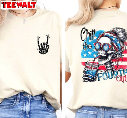 Must Have Chill The Fourth Out Shirt, New Rare Skeleton Unisex Hoodie Short Sleeve