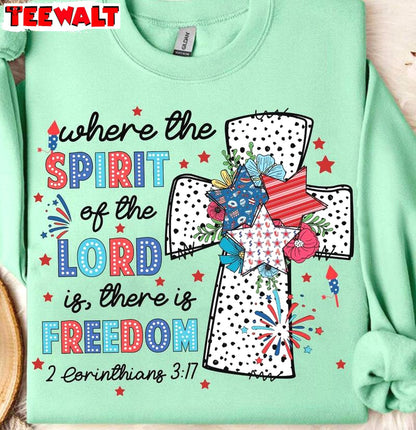 Where The Spirit Of The Lord Is There Is Freedom Vintage Shirt, Independence Day Crewneck