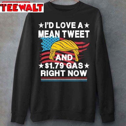 I'd Love A Mean Tweet And $1.79 Gas Right Now Vintage Unisex T-Shirt