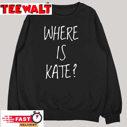 Where is Kate T-Shirt