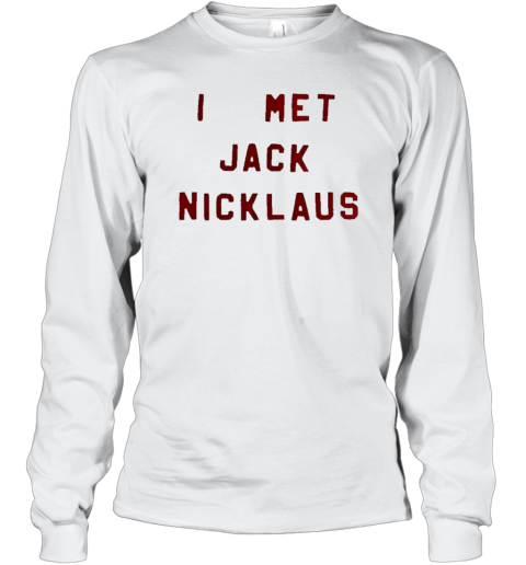 I Met Jack Nicklaus T-Shirt