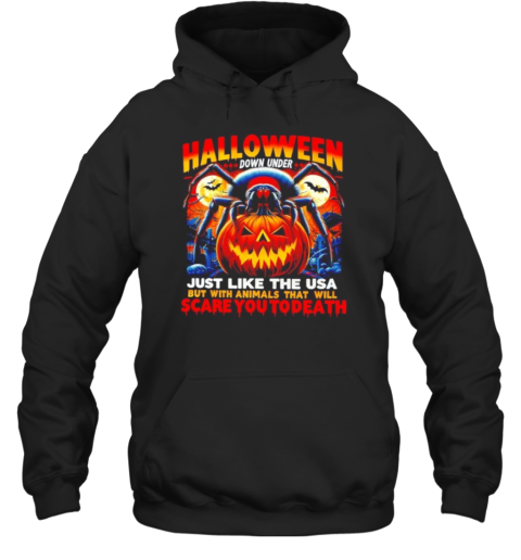 Halloween Down Under Just Like In The USA Scare You To Death T-Shirt