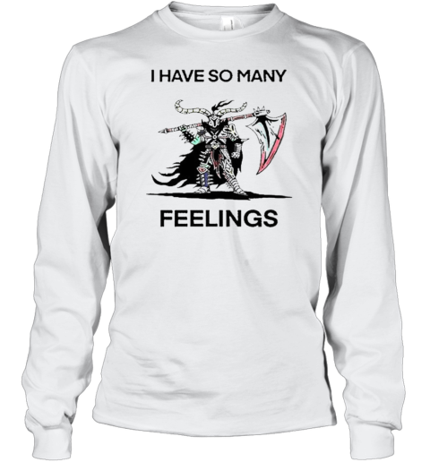 Original I Have So Many Feelings T-Shirt