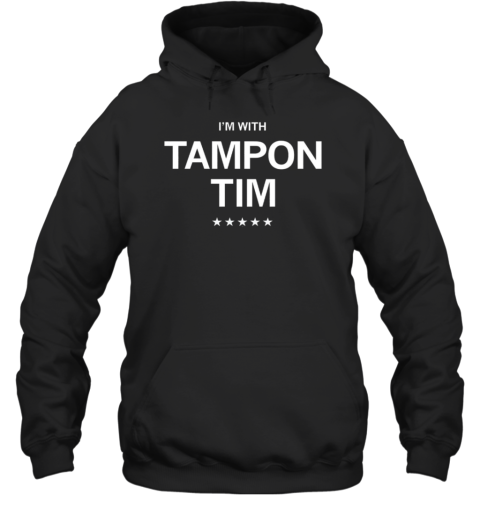 I'm With Tampon Tim T-Shirt