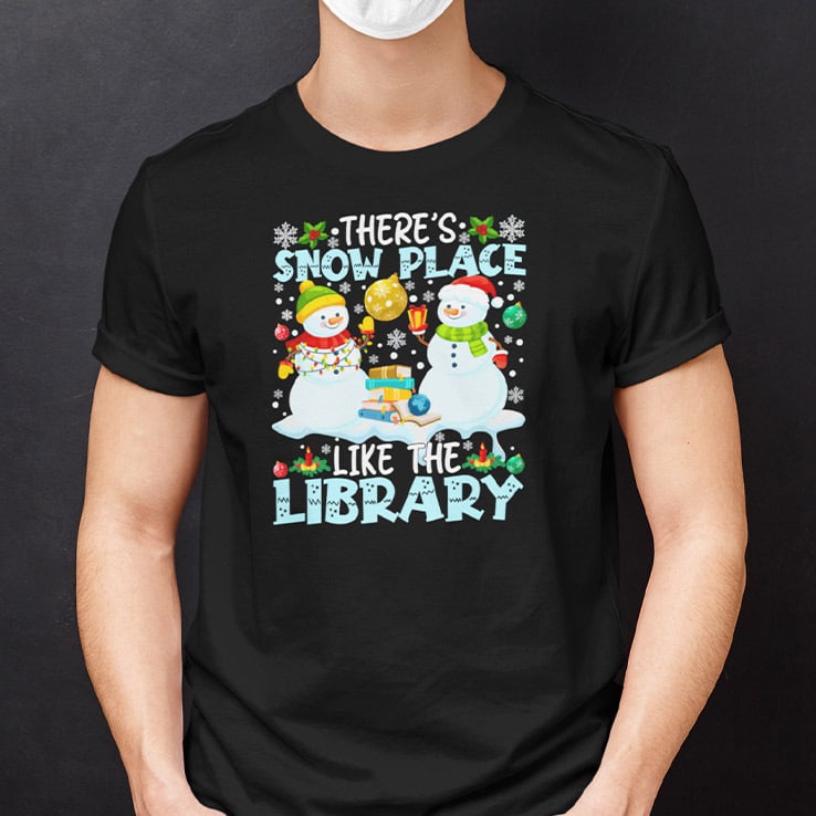 There's Snow Place Like The Library Christmas Shirt