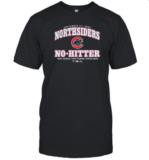 Northsiders Chicago Cubs No Hitter September 4Th, 2024 T-Shirt