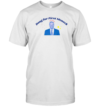 Doug For First Mensch T-Shirt