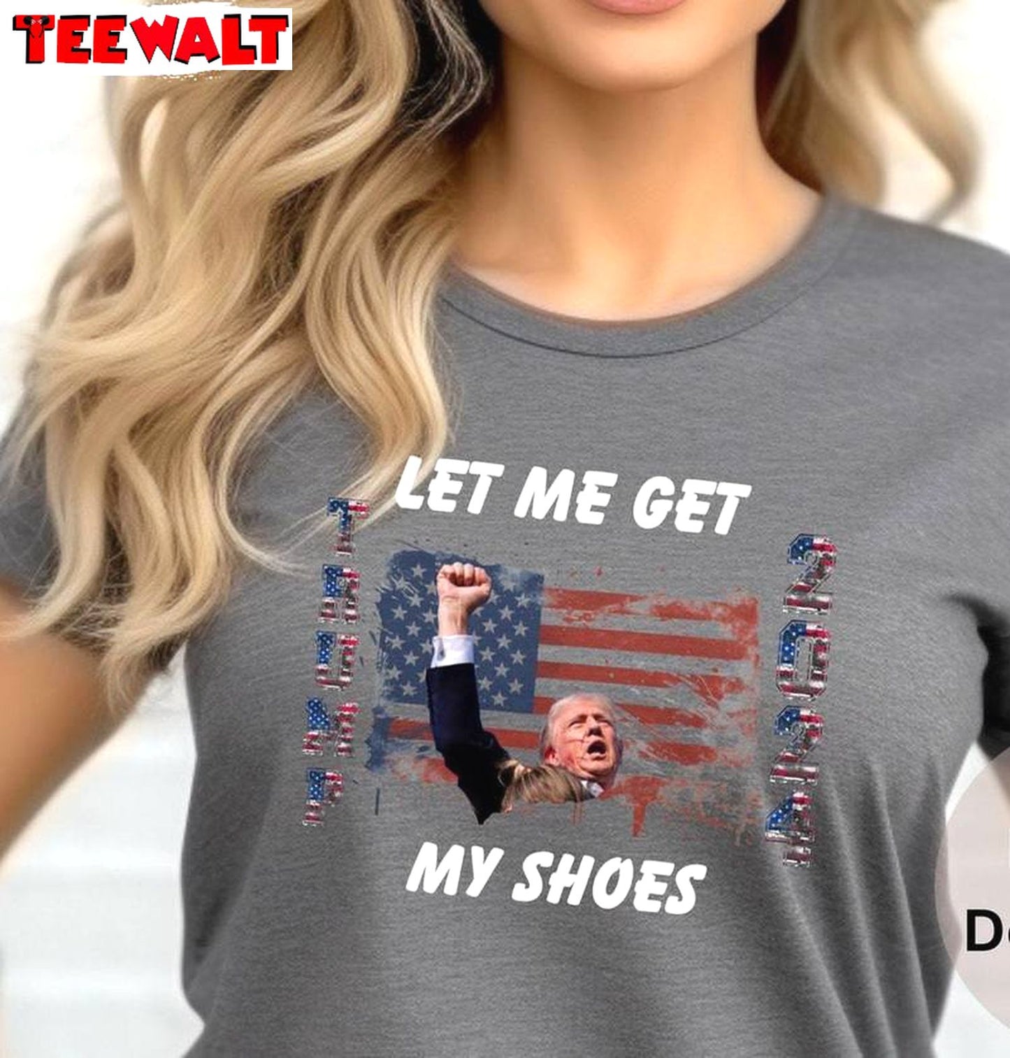 Fantastic Let Me Get My Shoes Shirt, New Rare Trump 2024 Tee Tops Sweater