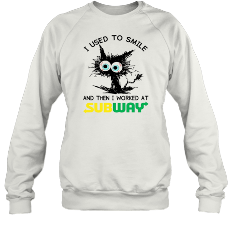 Black Cat I Used To Smile And Then I Worked At Subway T-Shirt