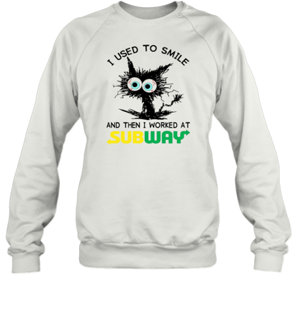 Black Cat I Used To Smile And Then I Worked At Subway T-Shirt