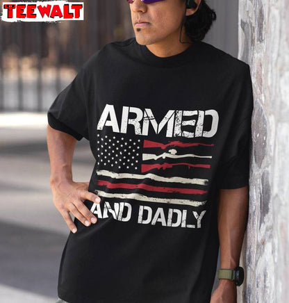 Limited Armed And Daddy Shirt, Awesome Fathers Day Crewneck Long Sleeve