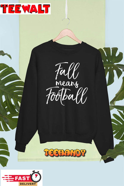 Womens Cute Football Game Day Quote for Women Fall Means Football Sweatshirt